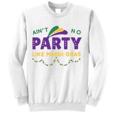 Ain't No Party Like Mardi Gras Beads Celebration Sweatshirt