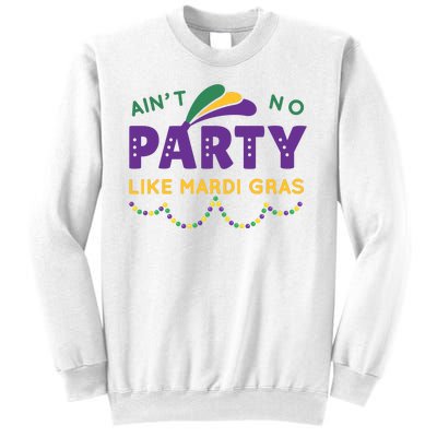 Ain't No Party Like Mardi Gras Beads Celebration Sweatshirt