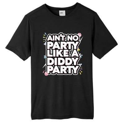 Aint No Party Like A D.I.D.D.Y Party Tall Fusion ChromaSoft Performance T-Shirt