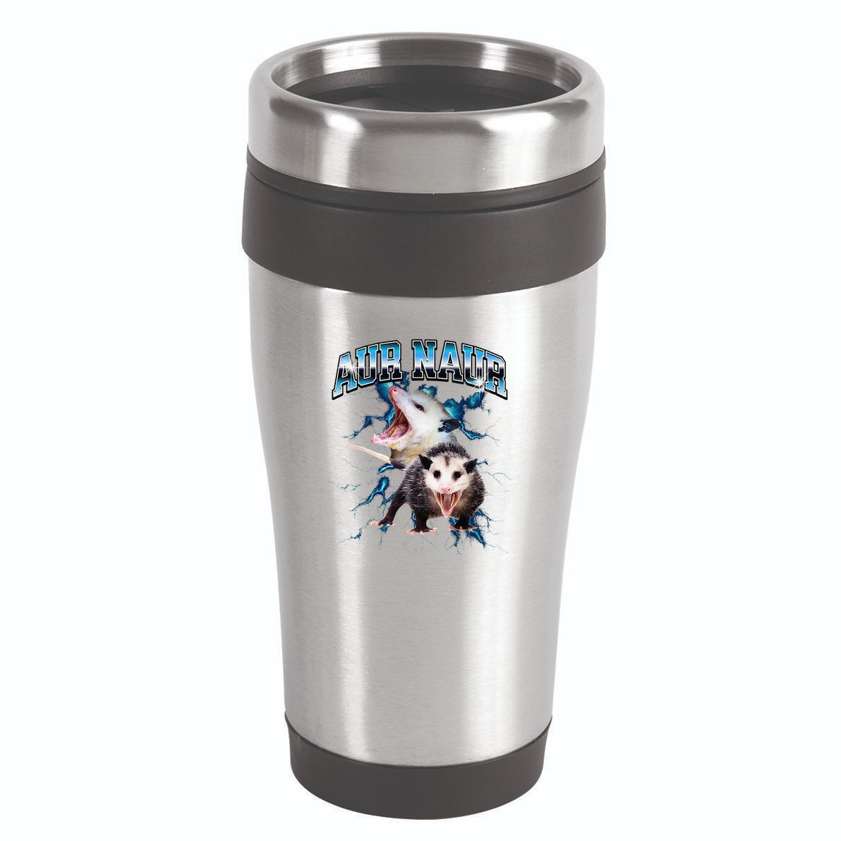 Aur Naur Possum Cute Funny Sarcastic Meme 16oz Travel Tumbler