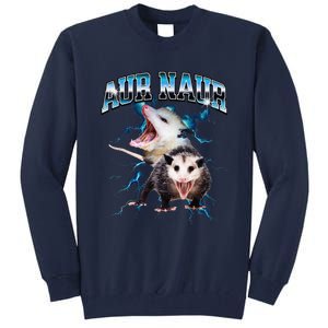 Aur Naur Possum Cute Funny Sarcastic Meme Tall Sweatshirt