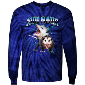 Aur Naur Possum Cute Funny Sarcastic Meme Tie-Dye Long Sleeve Shirt