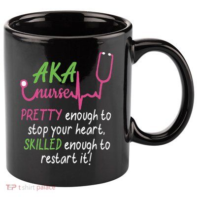 Aka Nurse Pretty To Stop Your Heart Nurse Week Gift 11oz C Handle Ceramic Mug