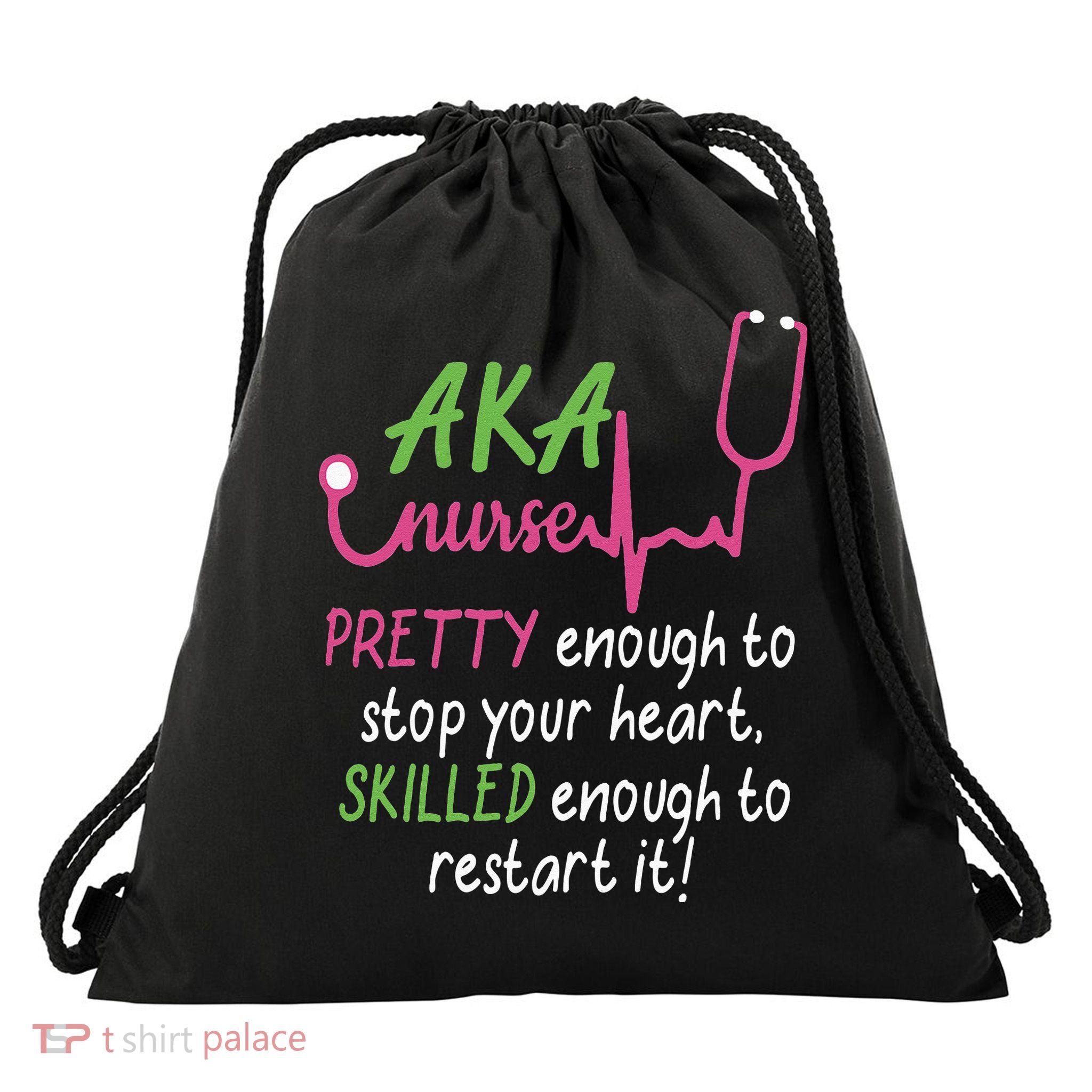 Aka Nurse Pretty To Stop Your Heart Nurse Week Gift Drawstring Bag