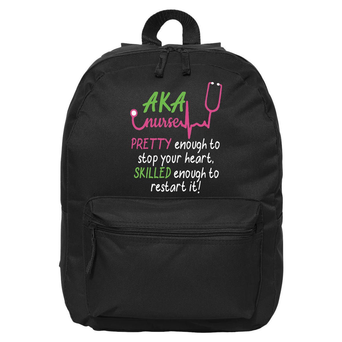 Aka Nurse Pretty To Stop Your Heart Nurse Week Gift 16 in Basic Backpack