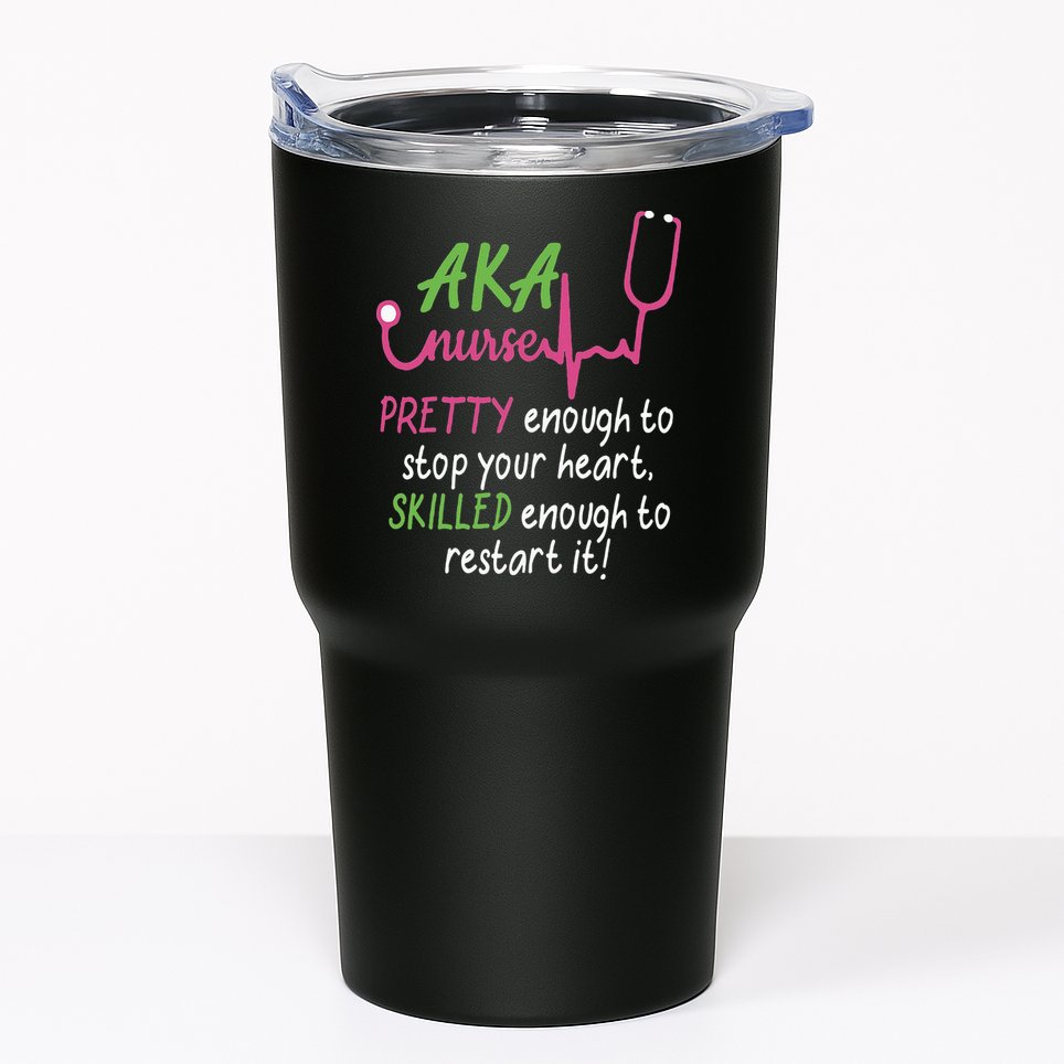 Aka Nurse Pretty To Stop Your Heart Nurse Week Gift Tumbler