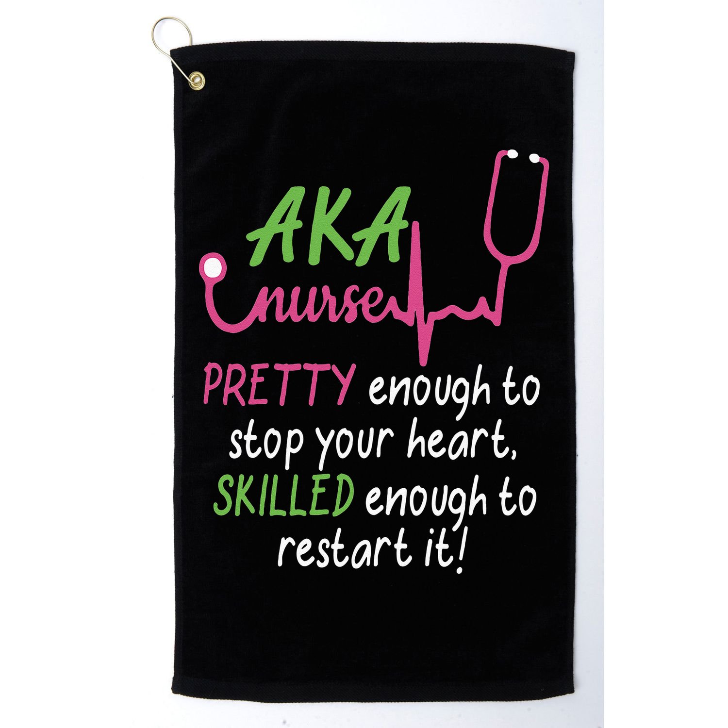 Aka Nurse Pretty To Stop Your Heart Nurse Week Gift Golf Towel