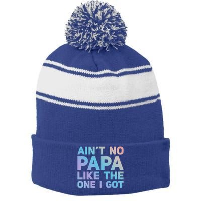 Aint No Papa Like The One I Got Fathers Day Cool Dad Daddy Gift Stripe Pom Pom Beanie