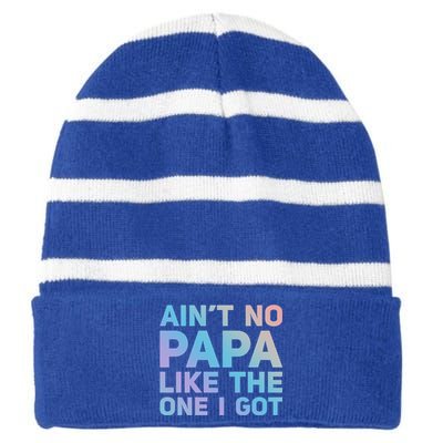 Aint No Papa Like The One I Got Fathers Day Cool Dad Daddy Gift Striped Beanie with Solid Band