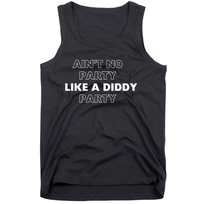 Aint No Party Like A D.I.D.D.Y Party Quots Tank Top