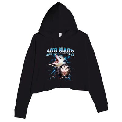 Aur Naur Possum Cute Funny Sarcastic Meme Crop Fleece Hoodie