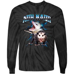 Aur Naur Possum Cute Funny Sarcastic Meme Tie-Dye Long Sleeve Shirt