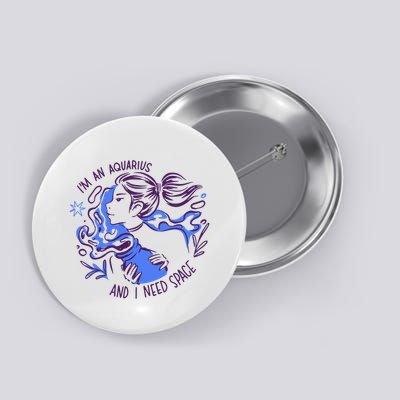 Aquarius Need Space Female Button