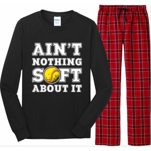 AinT Nothing Soft About It Softball Player Meaningful Gift Long Sleeve Pajama Set