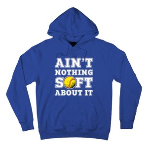 AinT Nothing Soft About It Softball Player Meaningful Gift Hoodie