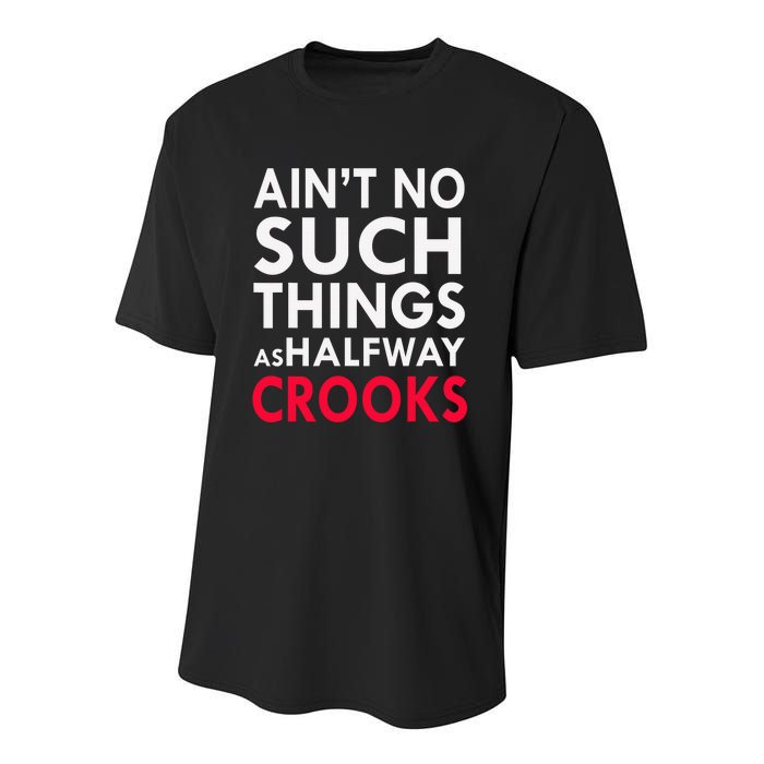 Ain't No Such Things As Halfway Crook Youth Performance Sprint T-Shirt