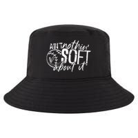 Aint Nothin Soft About It Softball Cool Comfort Performance Bucket Hat
