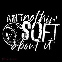 Aint Nothin Soft About It Softball High Crown Mesh Back Trucker Hat