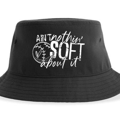 Aint Nothin Soft About It Softball Sustainable Bucket Hat