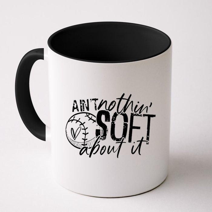 Aint Nothin Soft About It Softball Mug