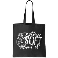 Aint Nothin Soft About It Softball Bag
