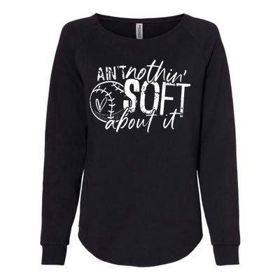 Aint Nothin Soft About It Softball Womens California Wash Sweatshirt