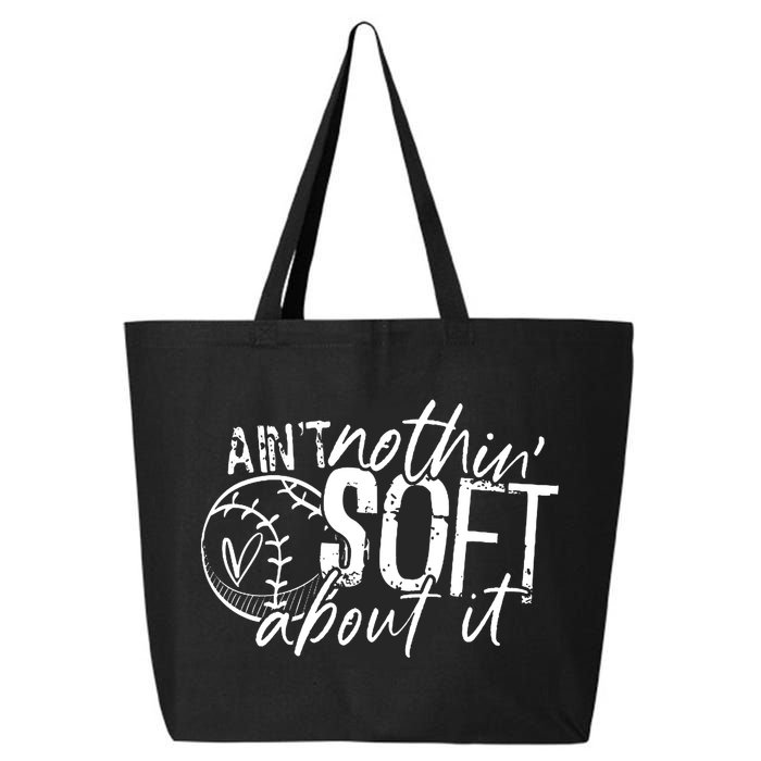 Aint Nothin Soft About It Softball 25L Jumbo Tote