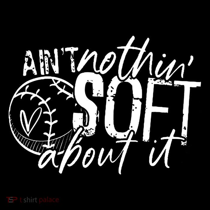 Aint Nothin Soft About It Softball Toddler Sweatshirt