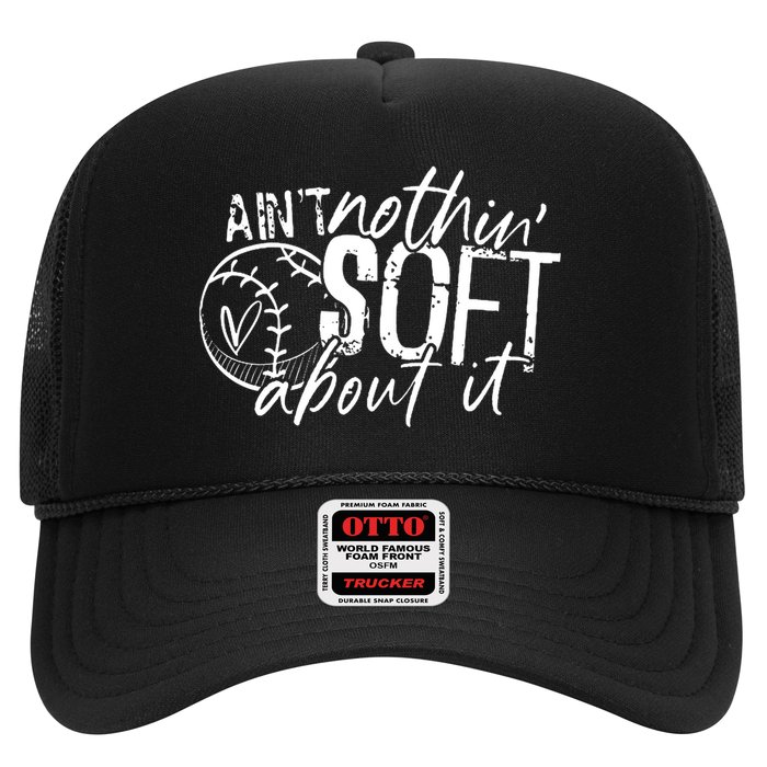 Aint Nothin Soft About It Softball Trucker Hat