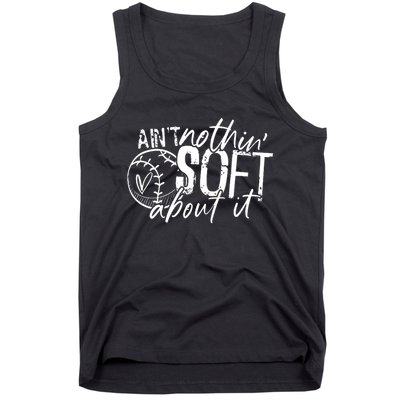Aint Nothin Soft About It Softball Tank Top
