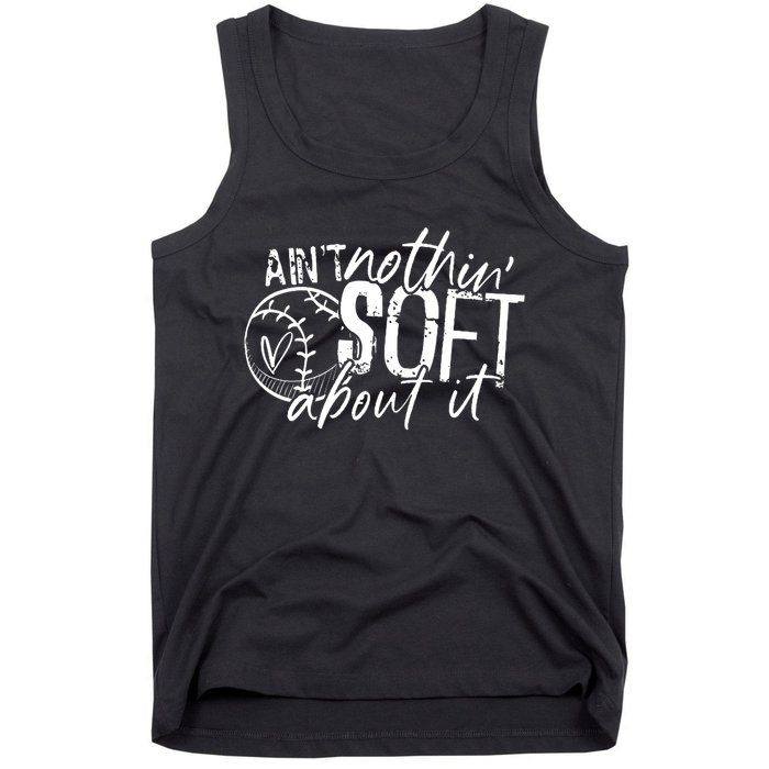 Aint Nothin Soft About It Softball Tank Top