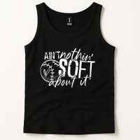 Aint Nothin Soft About It Softball Tank Top