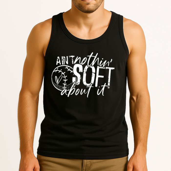 Aint Nothin Soft About It Softball Tank Top