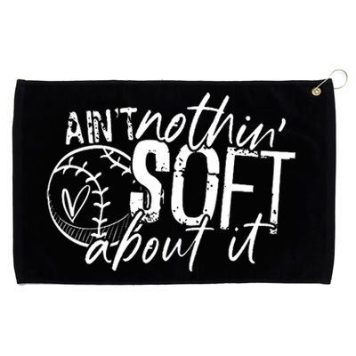 Aint Nothin Soft About It Softball Grommeted Golf Towel