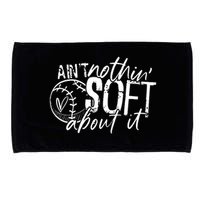 Aint Nothin Soft About It Softball Microfiber Hand Towel