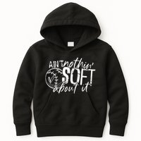 Aint Nothin Soft About It Softball Kids Hoodie