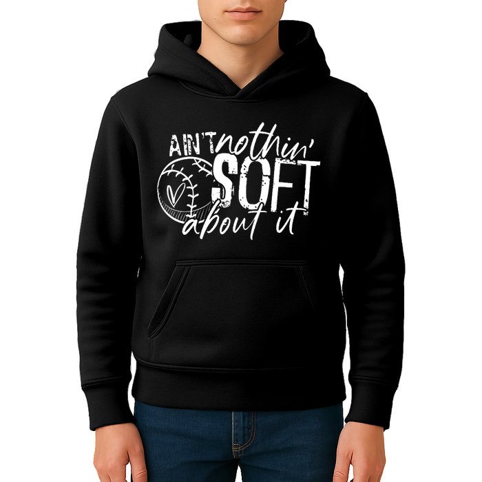 Aint Nothin Soft About It Softball Kids Hoodie