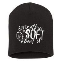 Aint Nothin Soft About It Softball Short Acrylic Beanie