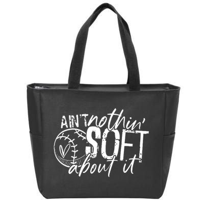 Aint Nothin Soft About It Softball Zip Tote Bag