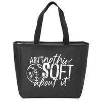 Aint Nothin Soft About It Softball Zip Tote Bag