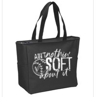 Aint Nothin Soft About It Softball Zip Tote Bag
