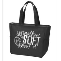 Aint Nothin Soft About It Softball Zip Tote Bag