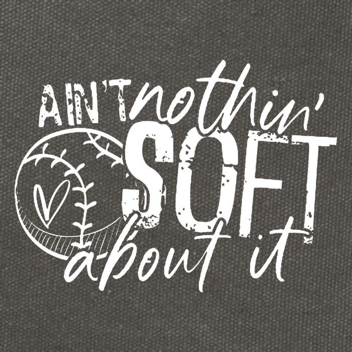 Aint Nothin Soft About It Softball Cotton Canvas Backpack