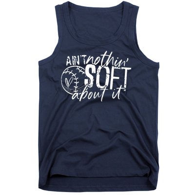 Aint Nothin Soft About It Softball Tank Top