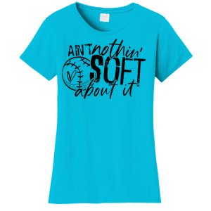 Aint Nothin Soft About It Softball Women's T-Shirt