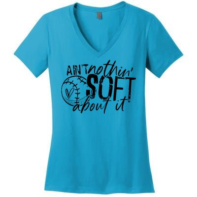 Aint Nothin Soft About It Softball Women's V-Neck T-Shirt