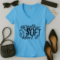 Aint Nothin Soft About It Softball Women's V-Neck T-Shirt
