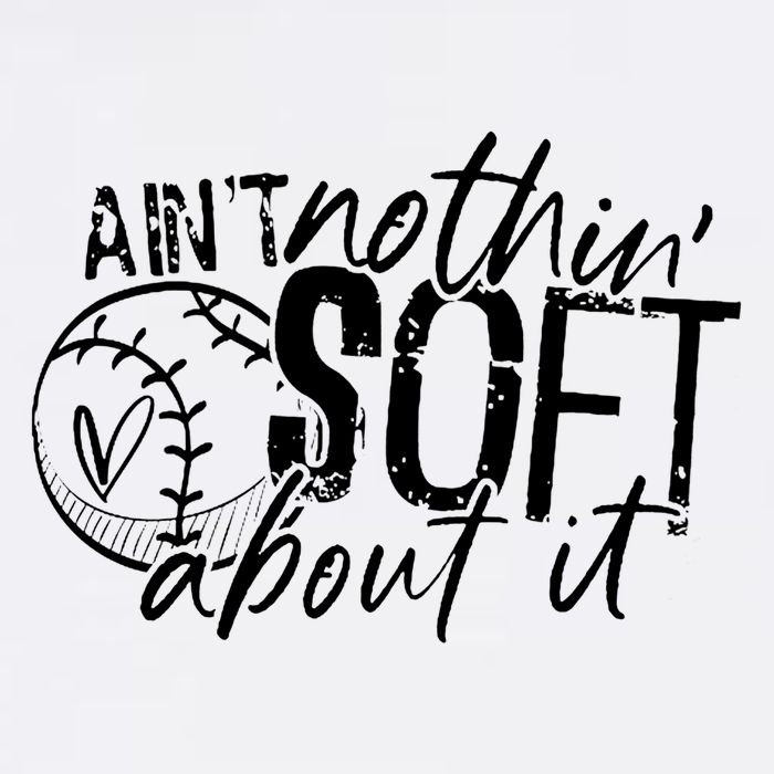 Aint Nothin Soft About It Softball Garment-Dyed Sweatshirt