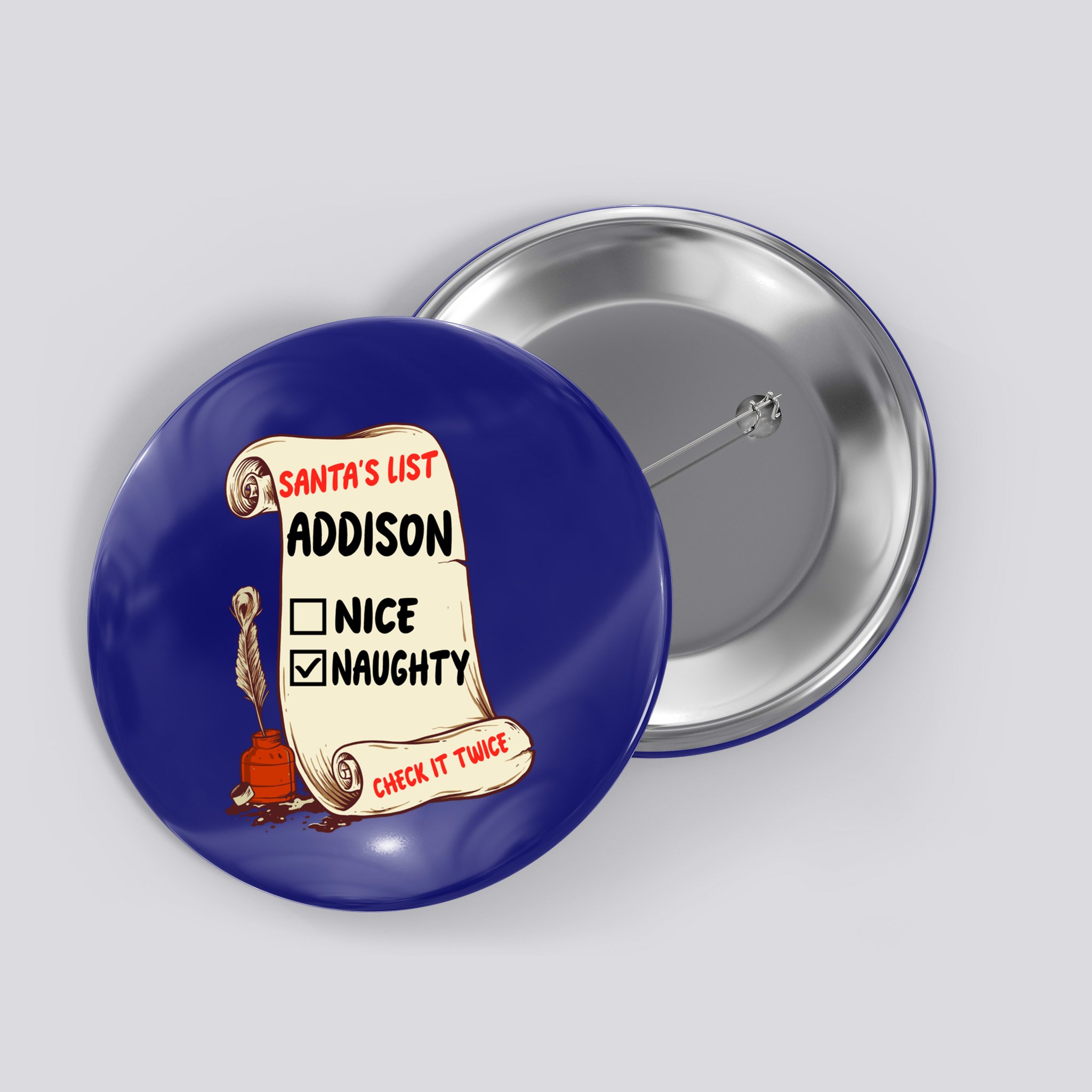 Addison Name Santa Naughty Nice List Funny Xmas Cute Meaningful Gift Button