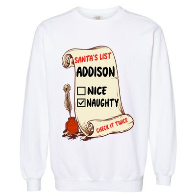 Addison Name Santa Naughty Nice List Funny Xmas Cute Meaningful Gift Garment-Dyed Sweatshirt